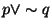 $p \vee \sim q $
