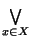 $\bigvee\limits_{x \in X}$
