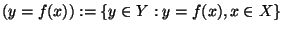 $ (y=f(x)):=\{y \in Y: y=f(x), x \in X\}$