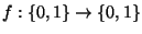 $f:\{0,1\} \rightarrow \{0,1\}$
