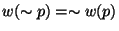 $w(\sim p )= \sim w(p)$