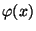 $\varphi (x)$
