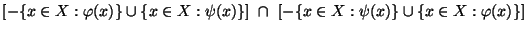 $[-\{x \in X: \varphi(x)\} \cup \{ x \in X: \psi (x)\}]~\cap~
[-\{x \in X: \psi (x)\} \cup \{ x \in X: \varphi(x)\}]$